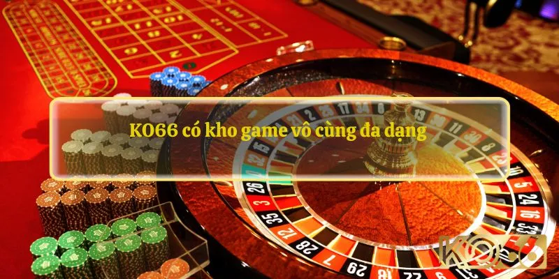 KO66 có kho game vô cùng đa dạng 